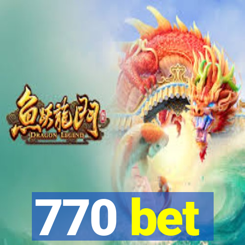 770 bet
